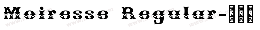 Moiresse Regular字体转换 Moiresse Regular字体转换